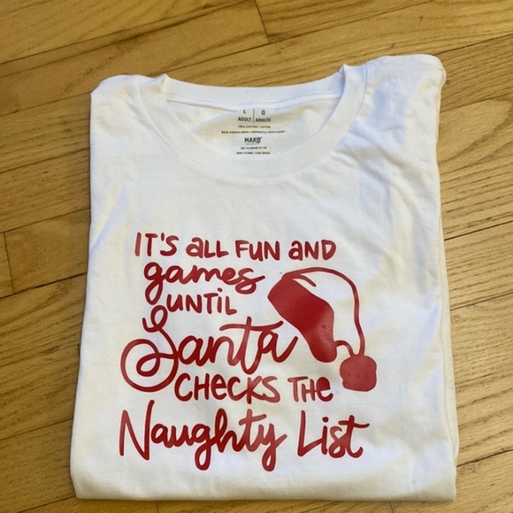 Hand Crafted Other - “It’s all fun and games until Santa checks the naughty list” tee